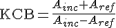 tex:{\displaystyle {\mbox{KCB}}={\frac {A_{inc}+A_{ref}}{A_{inc}-A_{ref}}}}